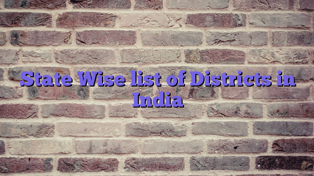 State Wise list of Districts in India